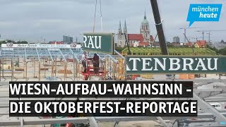 WiesnAufbauWahnsinn  Die OktoberfestReportage [upl. by Mal42]