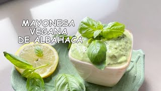 Mayonesa Vegana de Albahaca Receta Fácil y Rápida en 5 Minutos ¡Deliciosa y sin Productos Animales [upl. by Farman]