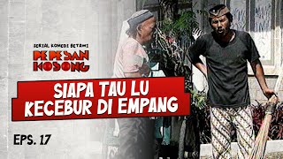 Nyebur Ke Empang Dikata REZEKI  PEPESAN KOSONG  EPS17 33 [upl. by Patterson]