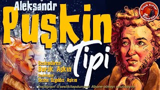 PUŞKİN  TİPİ  Sesli Kitap [upl. by Bianchi]