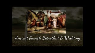 Ancient Jewish Betrothal amp Wedding Part 1 [upl. by Ellives324]