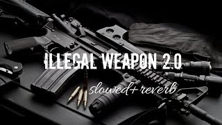 ILLEGAL WEAPON 20 slowed reverb🎧💓🕴️ [upl. by Eluk162]