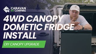 New Dometic Fridge In 4WD Canopy Check This Install Hack [upl. by Malanie377]