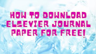 How to Download Elsevier Journal Paper for FREEwithout Login [upl. by Letha]