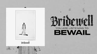 Bridewell  Bewail Official Audio [upl. by Rai]