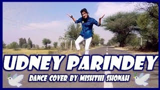 PARINDEY  SUMIT GOSWAMI  SHANKY GOSWAMI I Dance Cover By Mishtiii Shonah ❤ [upl. by Sidonia204]