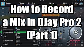 DJay Pro 2 Tutorial How to Record a Mix – TimmyG [upl. by Ialohcin]