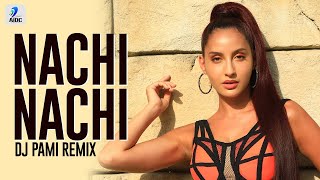 Nachi Nachi Remix  DJ Pami  Street Dancer 3D  Varun Dhawan  Shraddha Kapoor  Nora Fatehi [upl. by Akoyn]