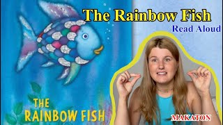 THE RAINBOW FISH  READ ALOUD  MAKATON [upl. by Pol]