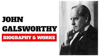 John Galsworthy biography and works [upl. by Ralston]