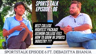 EPISODE 6  SPORTSTALK FT DEBADITYA BHANJA SPORTS MANAGEMENT PROFESSIONAL [upl. by Leugimesoj]