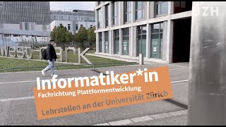 Lehre an der UZH Informatikerin Fachrichtung Plattformentwicklung [upl. by Barbette344]