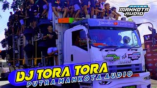 DJ TORA TORA SPECIAL BATLE PUTRA MAHKOTA FEAT KELUD TEAM OFFICIAL [upl. by Janaya]