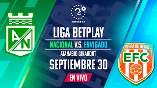 NACIONAL VS ENVIGADO EN VIVO LIGA BETPLAY [upl. by Searcy]