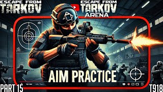 Tarkov Arena Training My Aim P15 [upl. by Dez]