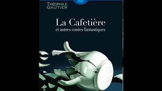 la cafetière Théophile Gautier  Livre audio [upl. by Dosh573]