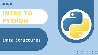 Intro to Python  3 Data Structures [upl. by Niowtna653]