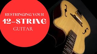 Restringing Your 12String Guitar [upl. by Luy]