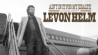 Documentary  AINT IN IT FOR MY HEALTH A FILM ABOUT LEVON HELM  TRAILER [upl. by Jacklin666]