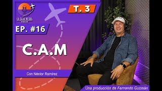 T3Ep17 CAM quotCámaras y alarmas de Méxicoquot  Néstor Ramírez [upl. by Meehaf]