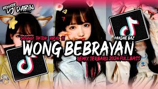 DJ WONG BEBRAYAN REMIX TIKTOK TERBARU 2024 FULLBASS  DJ DARIN REMIX [upl. by Esihcoc]