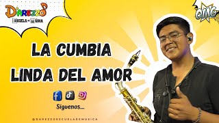 LA CUMBIA LINDA DEL AMOR  Saxo alto  COVER ARTURO  DAREZZO [upl. by Napas]