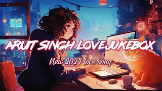 Valentines Day Special  Arijit Singh Love Jukebox 2024 [upl. by Carolynne]