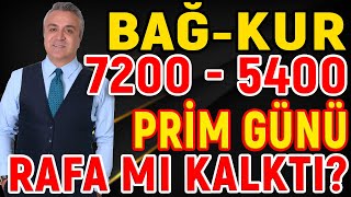 BAĞKUR 72005400 Prim Günü Rafa Mı Kalktı [upl. by Srednas714]