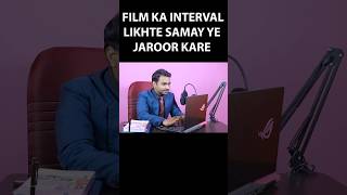 Film ka interval likhte samay ye jaroor kare shorts writer [upl. by Dynah]