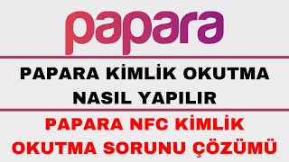 Papara Kimlik Okutma  Papara NFC Kimlik Doğrulama Nasıl Yapılır [upl. by Ottavia]