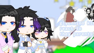 giyushino kids react to they parents 🌊🦋 ♡ [upl. by Evelunn]