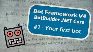 Bot Framework V4 BotBuilder NET Core  1  Your first bot [upl. by Nawtna]