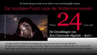 Video 24 DE GRONDSLAGEN VAN EEN UNIVERSELE MYSTIEK deel 1 vd 26delige serie DE MYSTIEKE POORT [upl. by Yendis]