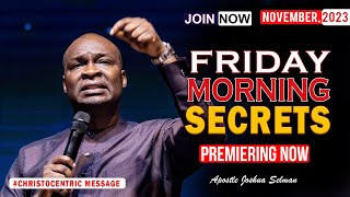 FRIDAY SECRETS 17TH NOVEMBER 2023  Apostle Joshua Selman Commanding Your Morning [upl. by Annabella]