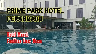 HOTEL MURAH PEKANBARU  PRIME PARK HOTEL  FASILITAS OKE [upl. by Zsamot]