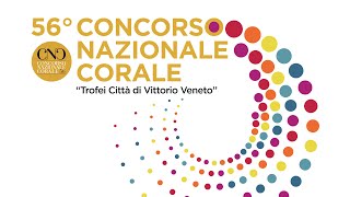 56°Concorso Nazionale Corale quotTrofei Città di Vittorio Venetoquot Categoria E [upl. by Northey893]