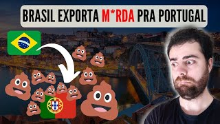 PORTUGAL Importa o PIOR do Brasil e Portugueses Pagam Caro por Isso [upl. by Batish]