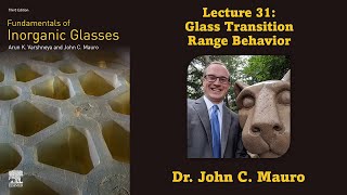 Glass Transition Range Behavior Lecture 31 Glass Science [upl. by Ahsert450]