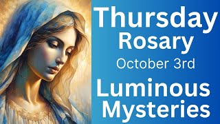 Todays Holy Rosary Thursday October 3rd The Luminous Mysteries Catholic Rosary for Today [upl. by Aliza751]