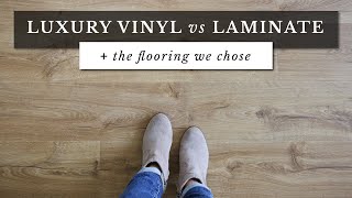 Luxury Vinyl Plank vs Laminate Flooring amp The Flooring We Chose for Our House [upl. by Esli268]