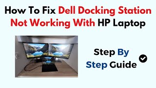 How To Fix Dell Docking Station Not Working With HP Laptop [upl. by Amanda296]