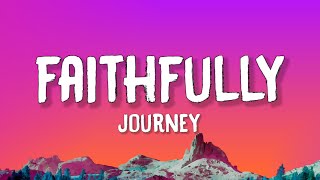 Journey  Faithfully Lyrics [upl. by Une]