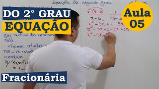 EQUAÇÕES DO 2° GRAU  AULA 05  EQUAÇÕES FRACIONÁRIAS [upl. by Meibers]