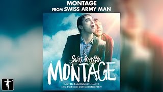 Montage Lyric Video  Swiss Army Man Soundtrack Official Video [upl. by Adnohsor254]