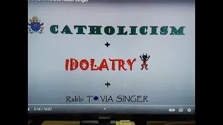 CATHOLICISM IDOLATRY and Rabbi Singer [upl. by Breed839]