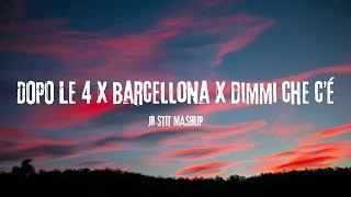 DOPO LE 4 x BARCELLONA x DIMMI CHE C’É Bresh Tony Effe Ghali Tedua thasup Jr Stit Mashup [upl. by Linnette640]