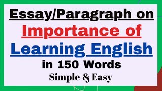 Importance of Learning English Paragraph Essay in 150 Words  Essay Paragraph Writing For Students [upl. by Eolc]