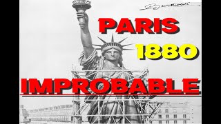 IMPROBABLE 🗽Paris 1880 🗽 Liberté statue histoire cachée [upl. by Icat736]