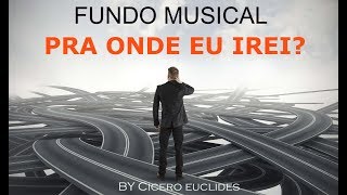 Fundo Musical Pra Onde Eu Irei Morada Orações e Reflexões  by Cicero Euclides [upl. by Fanya459]