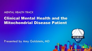 Mitochondrial Medicine 2024 Clinical Mental Health and the Mitochondrial Disease Patient [upl. by Adnana]